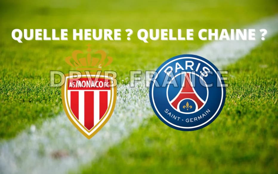 Monaco - PSG : à quelle heure et sur quelle chaîne voir le match en ...