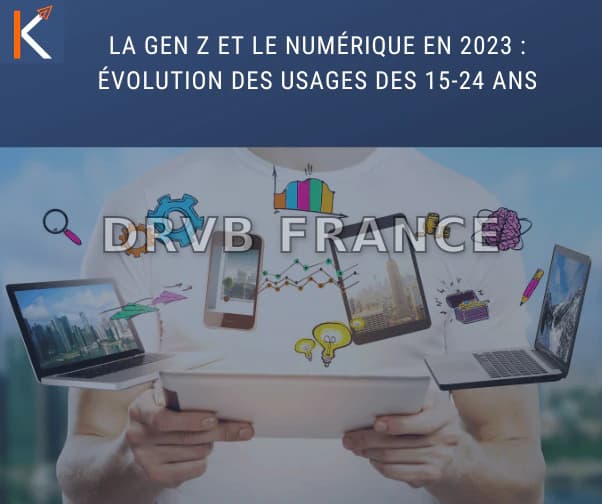 Khazad - La Gen Z et le numérique en 2023 : évolution des usages des 15 ...